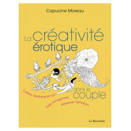 ' LA CREATIVITE EROTIQUE DANS LE COUPE DE CAPUCINE MOREAU