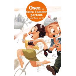 ' OSEZ ... FAIRE L'AMOUR PARTOUT SAUF DANS UN LIT DE MARC DANNAM