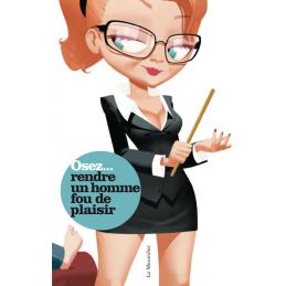 ' OSEZ RENDRE HOMME FOU DE PLAISIR DE SERVANE VERGY