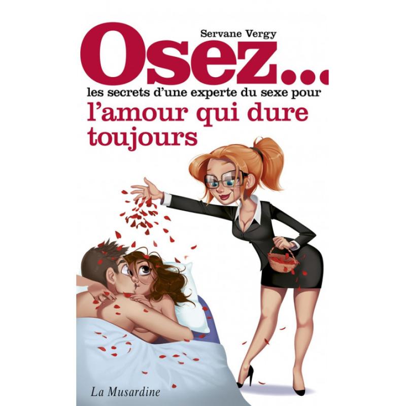 ' Osez les secrets d'une experte du sexe DE VERGY SERVANE
