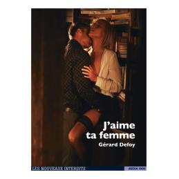 ' J'AIME TA FEMME DE GERARD DEFOY
